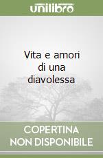 Vita e amori di una diavolessa libro