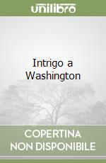 Intrigo a Washington libro