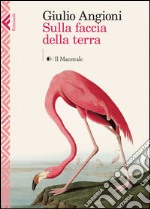 Sulla faccia della terra libro