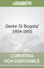 Gente Di Bogota' 1954-1955 libro