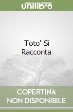 Toto' Si Racconta libro