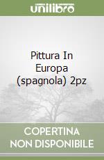 Pittura In Europa (spagnola) 2pz libro