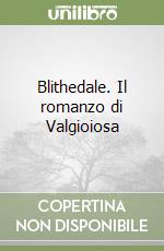 Blithedale. Il romanzo di Valgioiosa libro