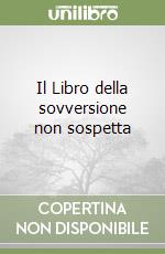 Il Libro della sovversione non sospetta libro