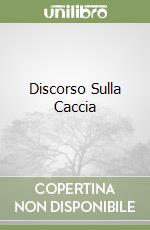 Discorso Sulla Caccia libro