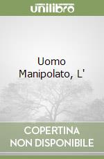 Uomo Manipolato, L' libro