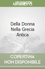 Della Donna Nella Grecia Antica libro