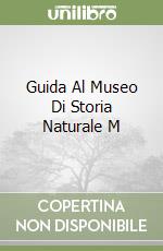 Guida Al Museo Di Storia Naturale M libro