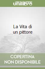 La Vita di un pittore libro