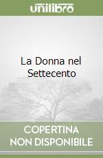 La Donna nel Settecento libro