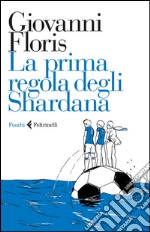 La prima regola degli Shardana libro