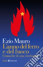 L'anno del ferro e del fuoco. Cronache di una rivoluzione libro