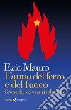 L'anno del ferro e del fuoco. Cronache di una rivoluzione libro