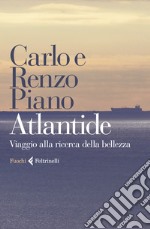 Atlantide. Viaggio alla ricerca della bellezza