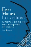 Lo scrittore senza nome. Mosca 1966: processo alla letteratura libro