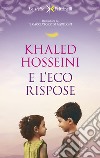 E l'eco rispose libro di Hosseini Khaled