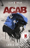 ACAB. Nuova ediz. libro di Bonini Carlo