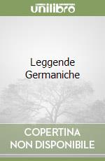 Leggende Germaniche libro