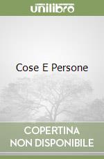 Cose E Persone libro