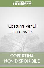 Costumi Per Il Carnevale libro