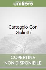 Carteggio Con Giuliotti libro