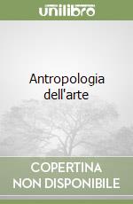 Antropologia dell'arte libro