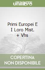 Primi Europei E I Loro Mist. + Vhs libro