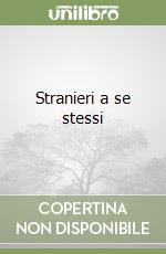 Stranieri a se stessi libro