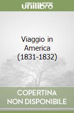 Viaggio in America (1831-1832) libro