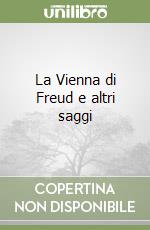 La Vienna di Freud e altri saggi libro