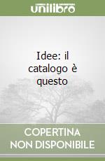 Idee: il catalogo è questo