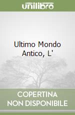 Ultimo Mondo Antico, L' libro