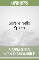 Sorelle Nello Spirito libro