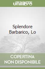 Splendore Barbarico, Lo libro