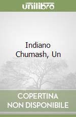 Indiano Chumash, Un