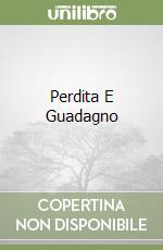 Perdita E Guadagno libro