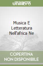 Musica E Letteratura Nell'africa Ne libro