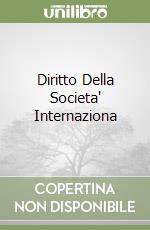 Diritto Della Societa' Internaziona libro