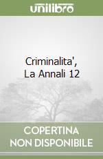 Criminalita', La Annali 12 libro