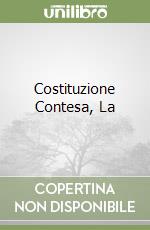 Costituzione Contesa, La