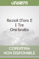 Riccioli D'oro E I Tre Orsi-brutto libro