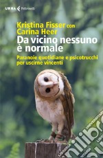 Da vicino nessuno è normale. Paranoie quotidiane e psicotrucchi per uscirne vincenti libro