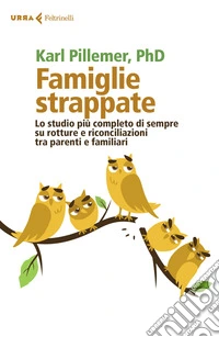 Famiglie strappate. Lo studio più completo di sempre su rotture e riconciliazioni tra parenti e familiari