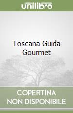 Toscana Guida Gourmet libro