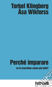 Perché imparare se le macchine sanno già tutto?