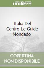 Italia Del Centro Le Guide Mondado libro