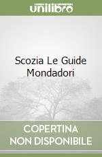 Scozia Le Guide Mondadori libro