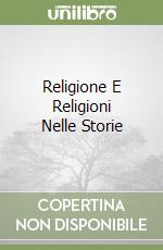 Religione E Religioni Nelle Storie libro