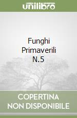 Funghi Primaverili N.5 libro