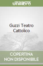 Guzzi Teatro Cattolico libro